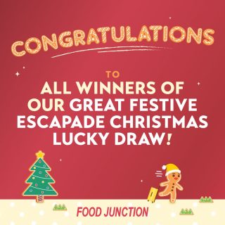 Thank you all for participating in our Great Festive Escapade! The lucky winners have been drawn and will be contacted through email. 

Do keep a lookout on your email inbox (including spam) to see if you are the lucky one!

#foodjunctionsg #thegreatfestiveescapade